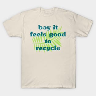 Recycle-it's great T-Shirt